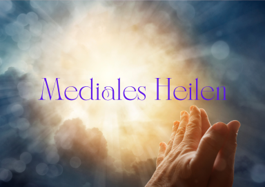 Hände strecken sich nach einem hellen Licht, darüber der Text "Mediales Heilen".
